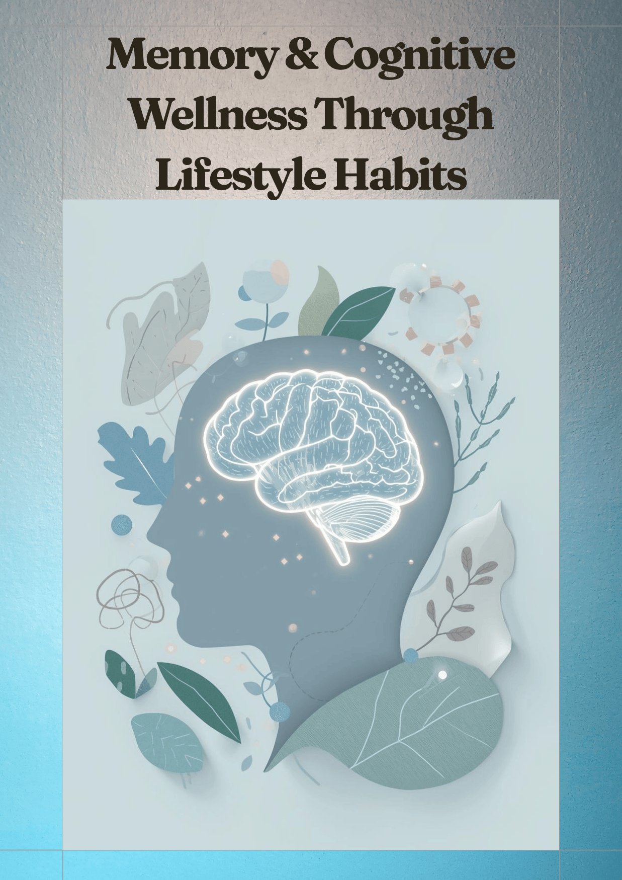 Memory & Cognitive Wellness Through Lifestyle Habits